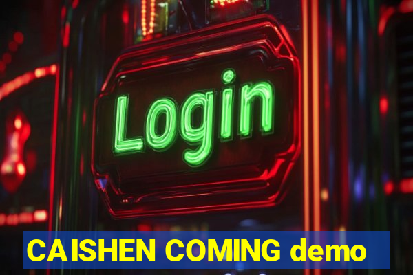 CAISHEN COMING demo