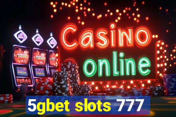 5gbet slots 777