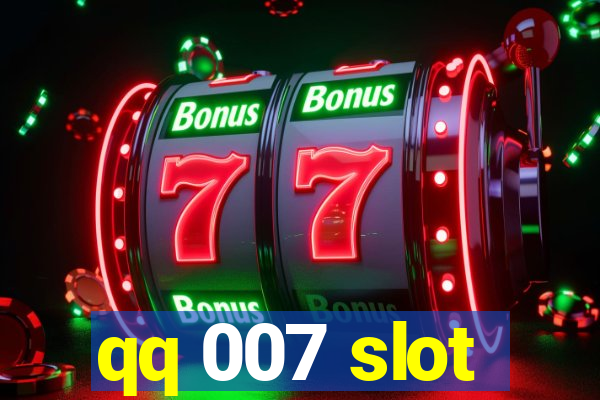 qq 007 slot