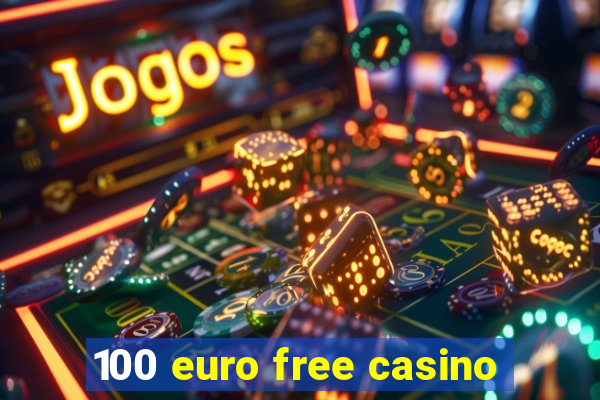 100 euro free casino