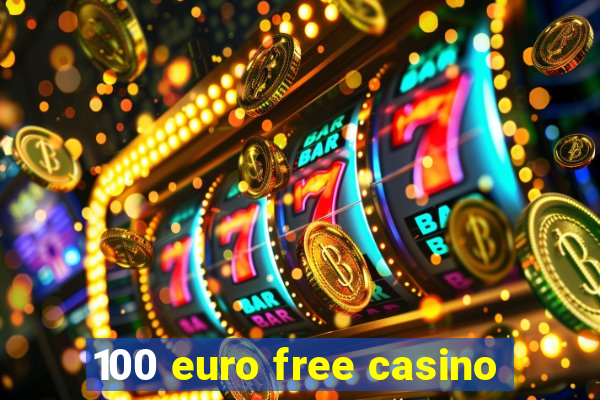 100 euro free casino