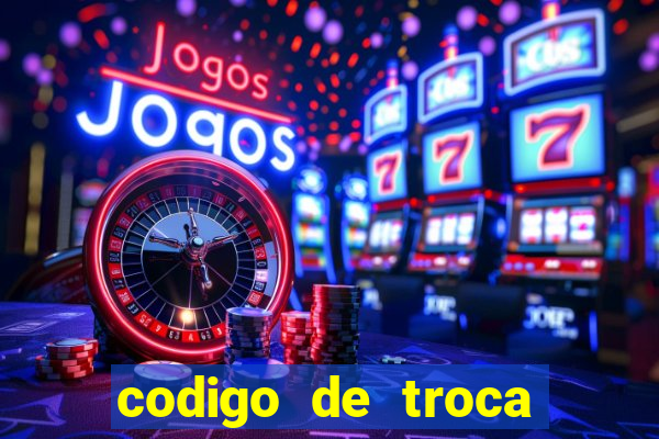 codigo de troca real casino