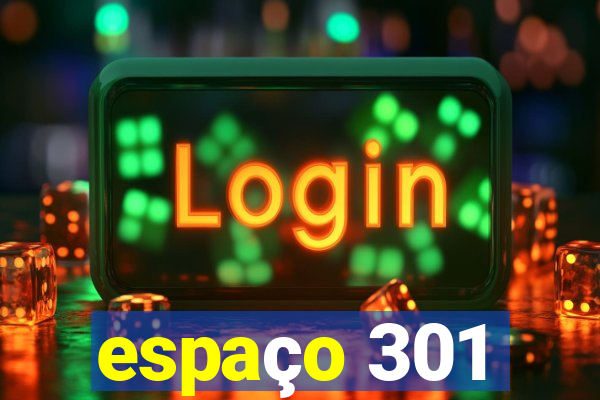 espaço 301