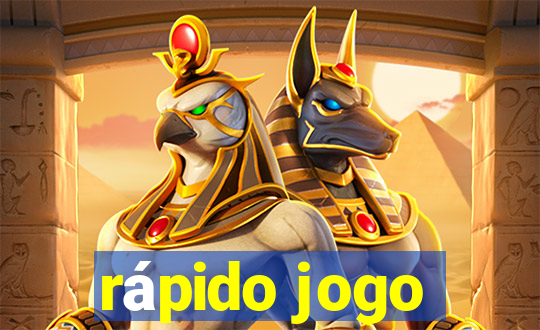 rápido jogo