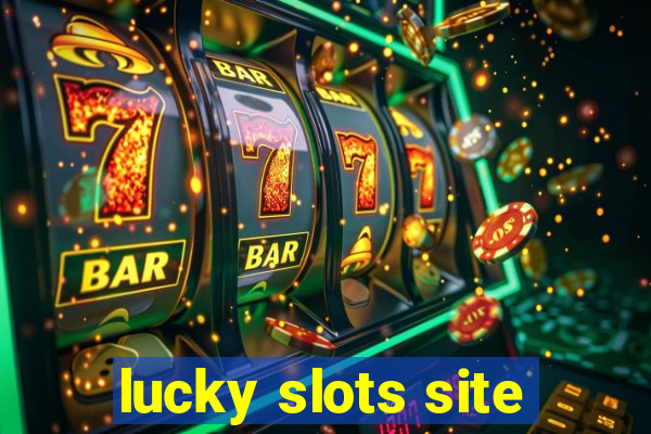 lucky slots site