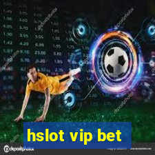 hslot vip bet