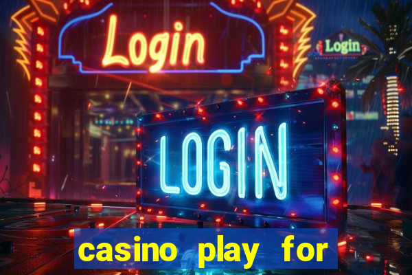 casino play for real money