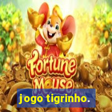 jogo tigrinho.