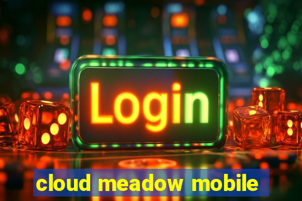 cloud meadow mobile