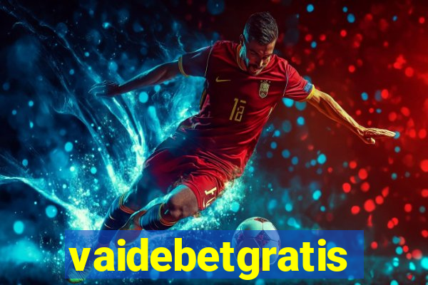 vaidebetgratis