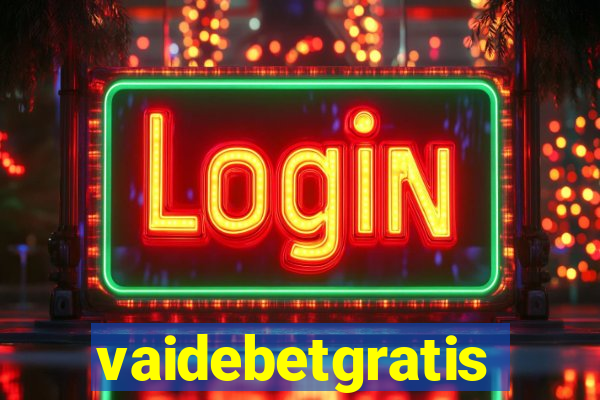 vaidebetgratis