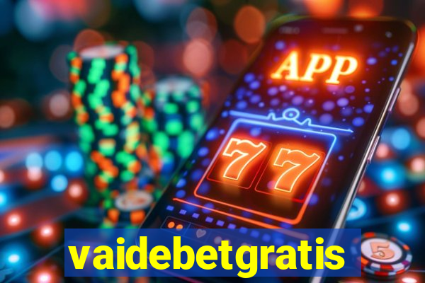 vaidebetgratis