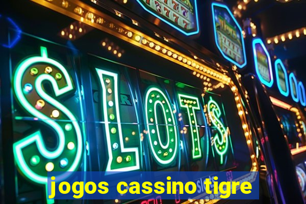 jogos cassino tigre