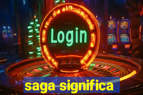 saga significa