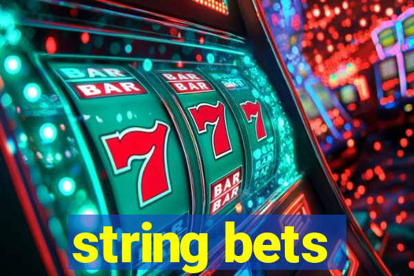 string bets