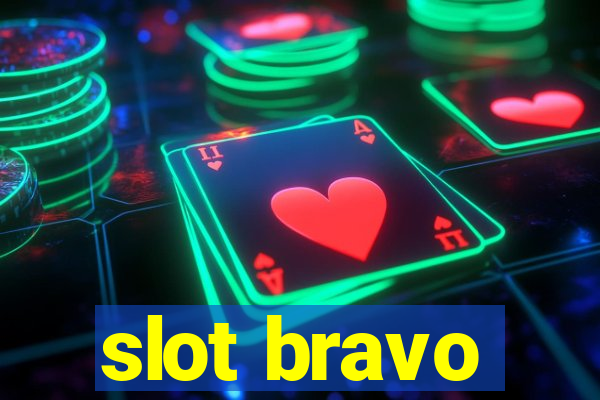 slot bravo