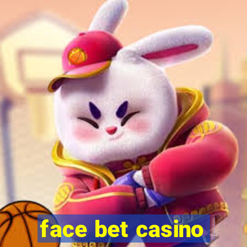 face bet casino