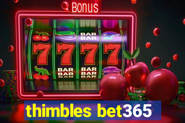 thimbles bet365