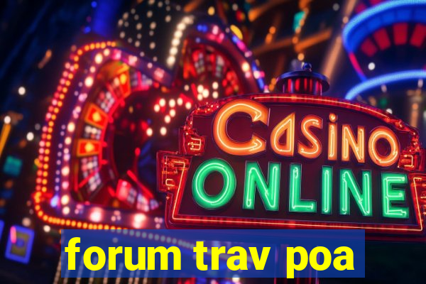 forum trav poa