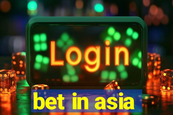 bet in asia