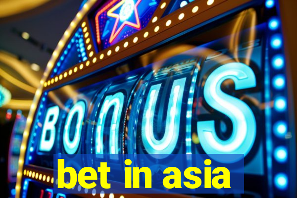 bet in asia