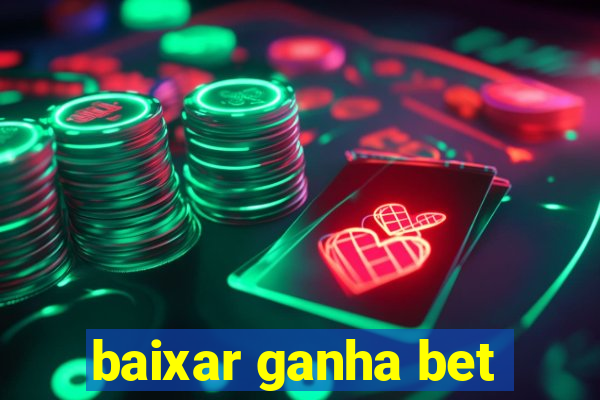 baixar ganha bet