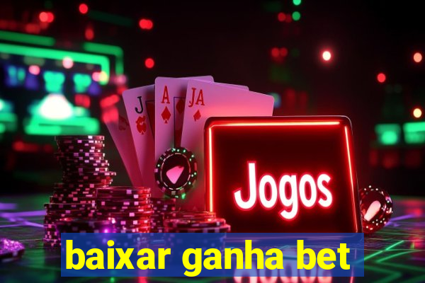 baixar ganha bet