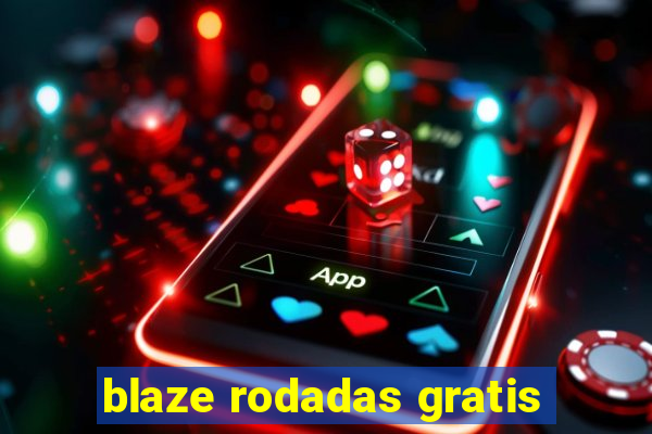 blaze rodadas gratis