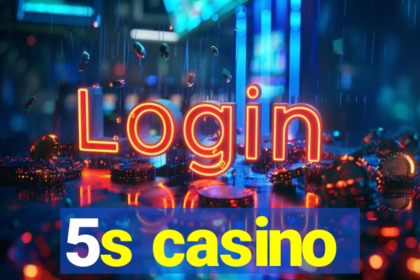 5s casino