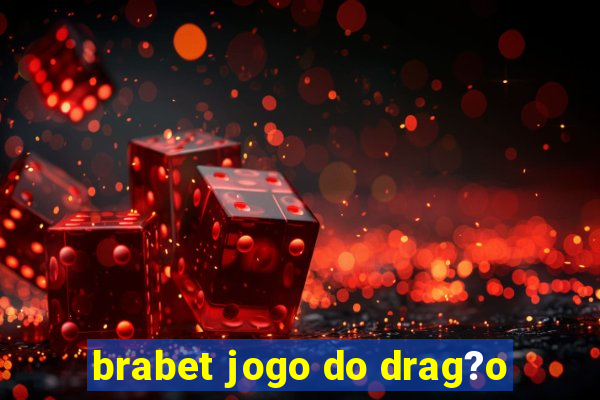 brabet jogo do drag?o