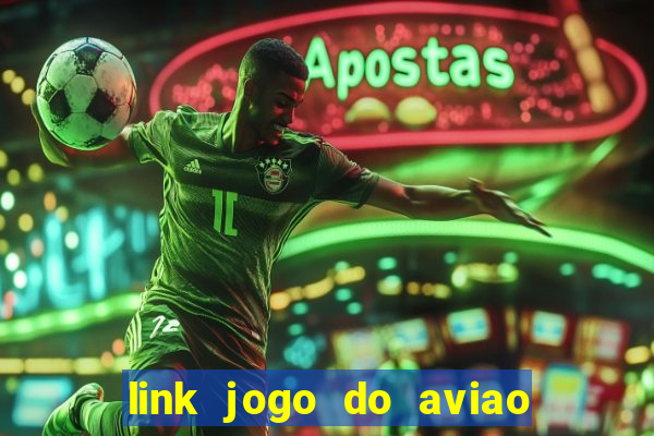 link jogo do aviao que ganha dinheiro