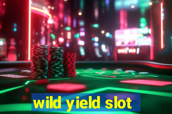 wild yield slot