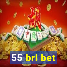 55 brl bet