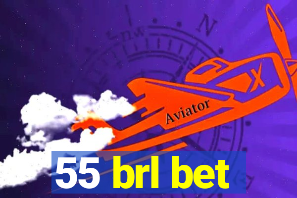 55 brl bet