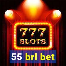 55 brl bet