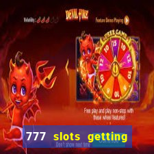 777 slots getting crazy casino