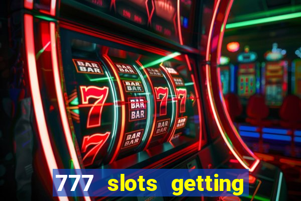 777 slots getting crazy casino