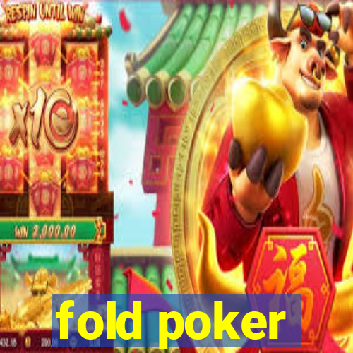 fold poker