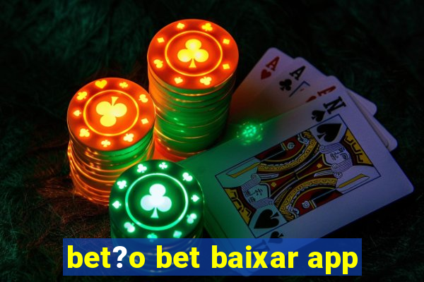 bet?o bet baixar app