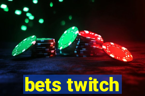 bets twitch