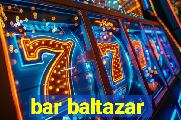 bar baltazar