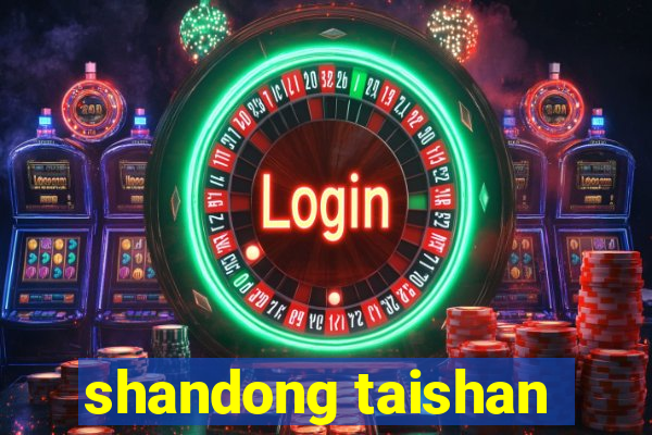 shandong taishan