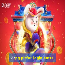 77pg pltfor login entrr