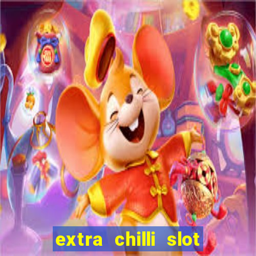 extra chilli slot free play