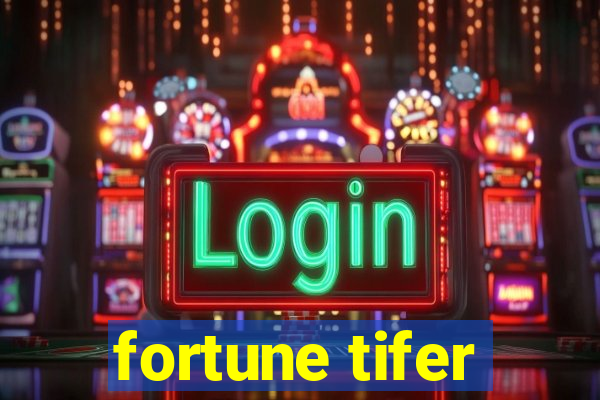 fortune tifer