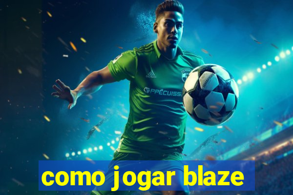 como jogar blaze