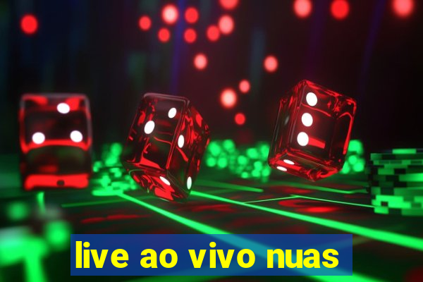 live ao vivo nuas