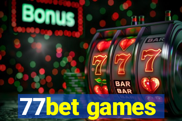 77bet games