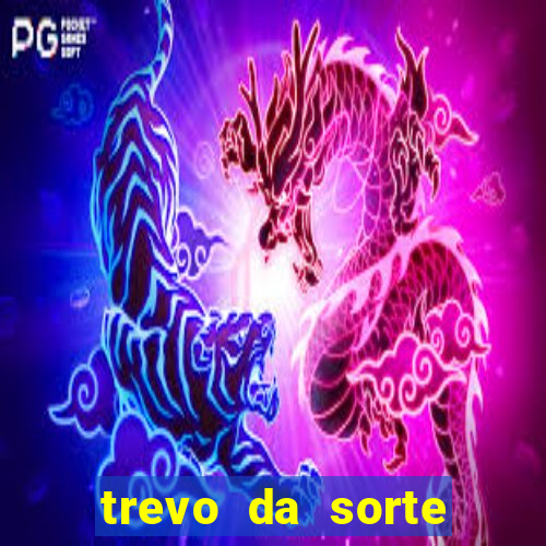 trevo da sorte apostas online