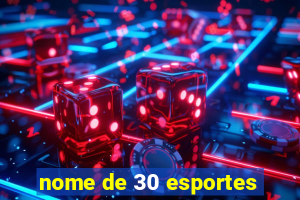 nome de 30 esportes